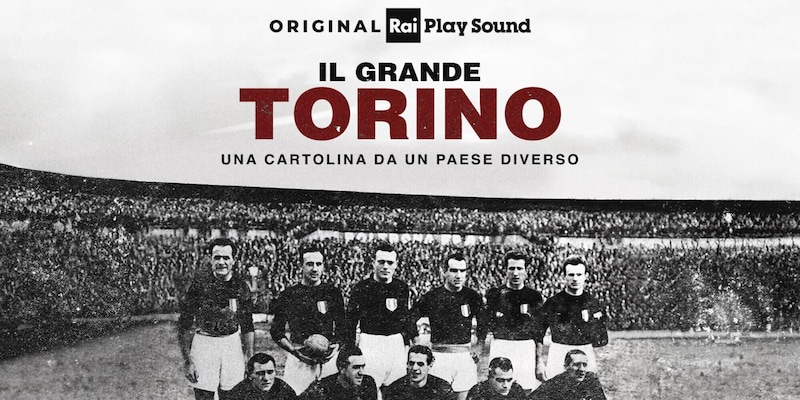 Grande Torino, il podcast celebrativo a 75 anni dalla tragedia di Superga