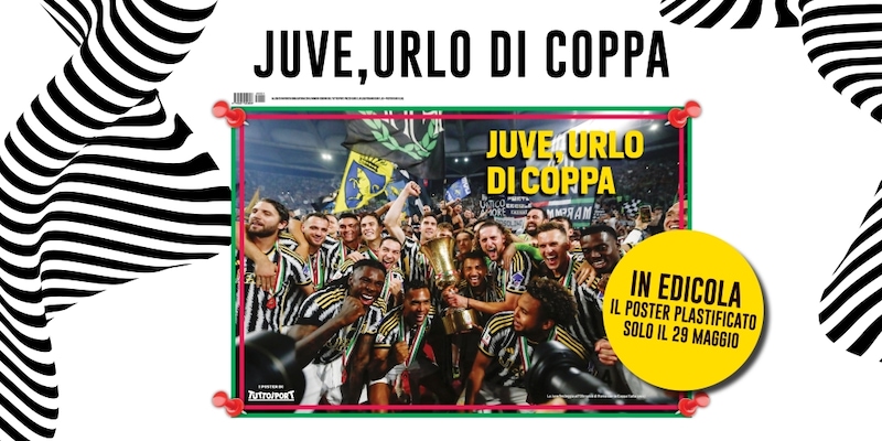 Juventus, trionfo Coppa Italia: il poster ricordo solo il 29 maggio in edicola