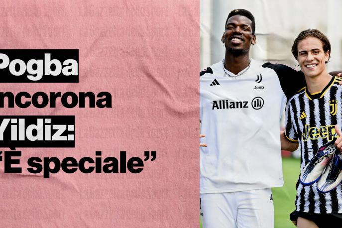 Pogba elogia Yildiz: "Lo volevo con noi in prima squadra". E sulla 10 "rubata"...