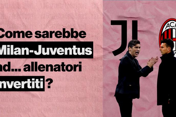 Il Milan di Motta e la Juve di Fonseca: ecco come sarebbero oggi