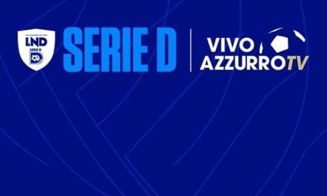 Riparte la Serie D: le gare in diretta su Vivo Azzurro TV. E il 21 settembre c'è Milan-Chievo