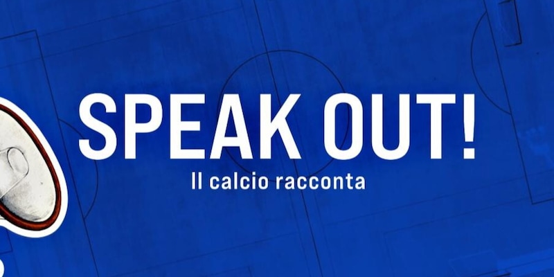 La FIGC lancia &lsquo;Speak Out!&rsquo;, la webserie sul valore sociale del calcio