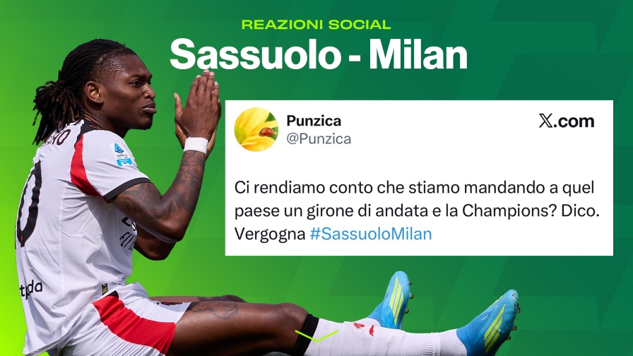 "Una vergogna", "Leao irrecuperabile": Sassuolo-Milan 2-0, le reazioni social