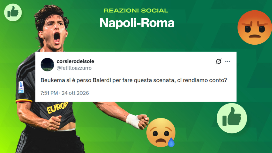 Napoli-Roma, reazioni social: “Momenti balordi, rimedia Balerdi”, “Beukema vergognoso"